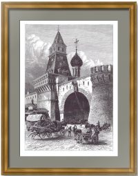 Москва, Никольские ворота. 1882г. Уимпер. Старинная гравюра